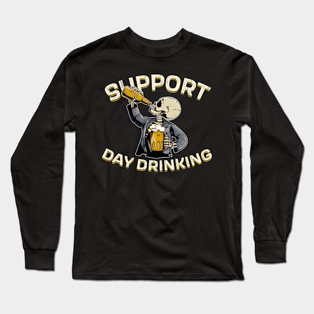 Support Day Drinking Long Sleeve T-Shirt by TheDesignDepot